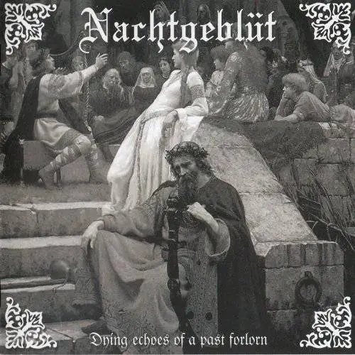 Nachtgeblüt : Dying Echoes of a Past Forlorn